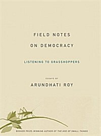 Field Notes on Democracy: Listening to Grasshoppers (Paperback)