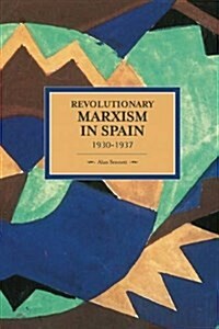 Revolutionary Marxism in Spain 1930-1937 (Paperback)