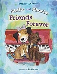 Stella and Charlie, Friends Forever (Hardcover)