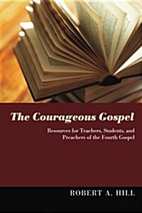 The Courageous Gospel (Paperback)