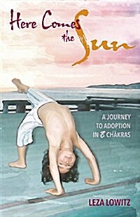 Here Comes the Sun: A Journey to Adoption in 8 Chakras (Paperback)