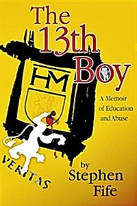 The 13th Boy: A Memoir of Education and Abuse (Paperback)