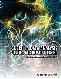 Guerrilla Data Analysis Using Microsoft Excel: Covering Excel 2010/2013 (Paperback, 2)