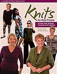 Knits for Real People: Fitting and Sewing Fashion Knit Fabrics (Paperback)