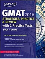 Kaplan GMAT 2016 Strategies, Practice, and Review with 2 Practice Tests: Book + Online (Paperback)