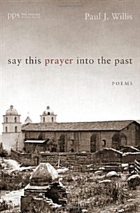 Say This Prayer into the Past (Paperback)