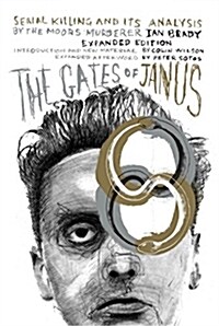 The Gates of Janus: Serial Killing and Its Analysis by the Moors Murderer Ian Brady (Paperback)