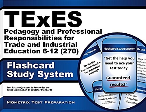TExES Pedagogy and Professional Responsibilities for Trade and Industrial Education 6-12 (270) Flashcard Study System: TExES Test Practice Questions & (Other)