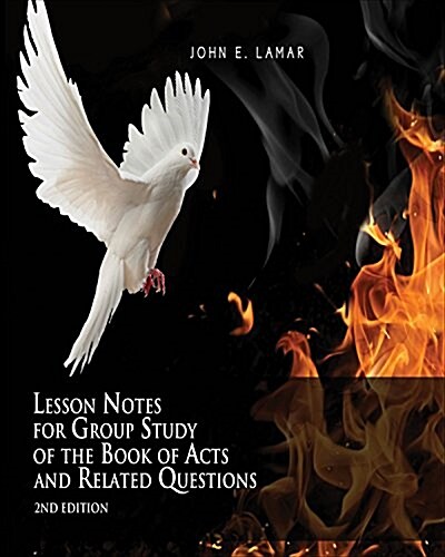 Lesson Notes for Group Study of the Book of Acts and Related Questions: Second Edition (Paperback)