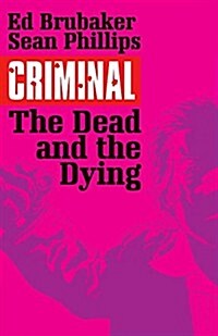 Criminal Volume 3: The Dead and the Dying (Paperback)