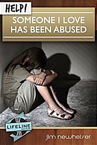 Help! Someone I Love Has Been Abused (Paperback)