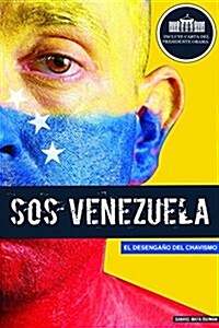 SOS Venezuela: El Desenga? del Chavismo (Hardcover)