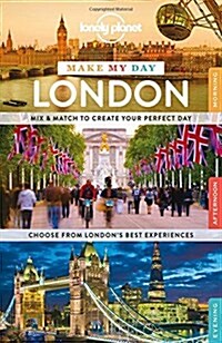 Lonely Planet Make My Day London (Spiral)