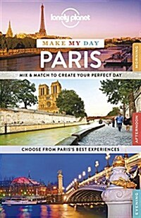Lonely Planet Make My Day Paris (Spiral)