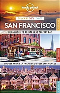 Lonely Planet Make My Day San Francisco (Spiral)