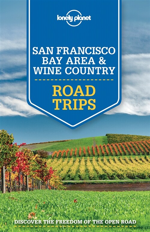 Lonely Planet San Francisco Bay Area & Wine Country Road Trips (Paperback)