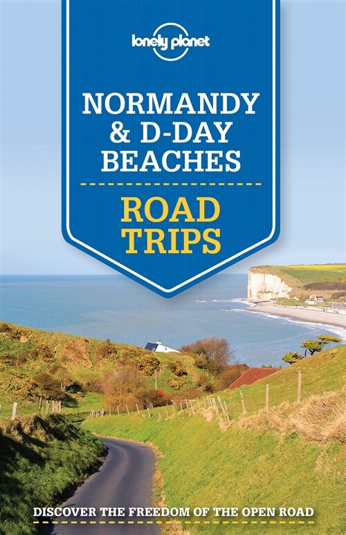 Lonely Planet Normandy & D-Day Beaches Road Trips (Paperback)