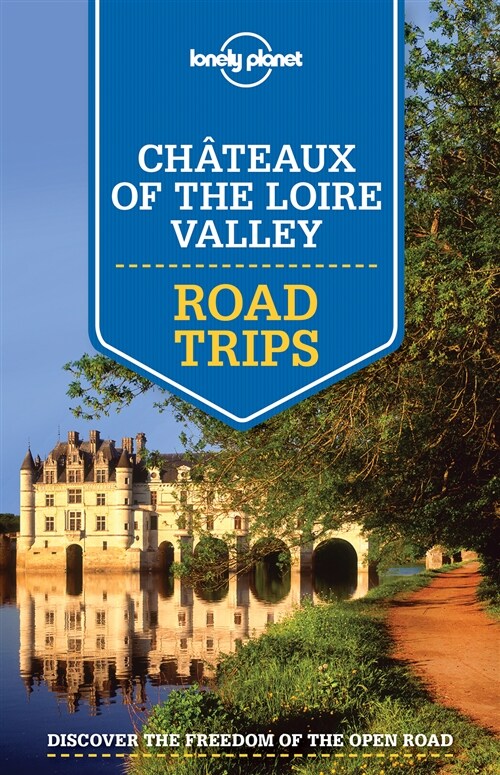 Lonely Planet Chateaux of the Loire Valley Road Trips 1 (Paperback)