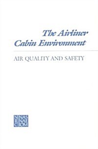 The Airliner Cabin Environment: Air Quality and Safety (Paperback)