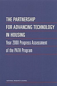 The Partnership for Advancing Technology in Housing: Year 2000 Progress Assessment of the Path Program (Paperback)