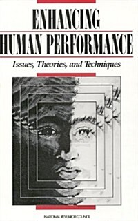 Enhancing Human Performance: Issues, Theories, and Techniques (Paperback)
