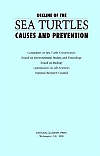 Decline of the Sea Turtles: Causes and Prevention (Paperback)