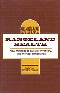 Rangeland Health: New Methods to Classify, Inventory, and Monitor Rangelands (Paperback)