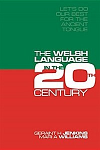 Lets Do Our Best for the Ancient Tongue : The Welsh Language in the Twentieth Century (Paperback, 2 New edition)