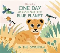 One day on our blue planet : --in the Savannah