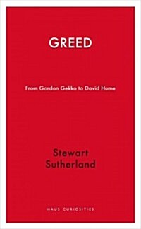 Greed : From Gordon Gekko to David Hume (Paperback)