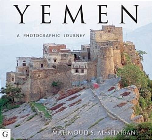 Yemen : A Photographic Journey (Hardcover)