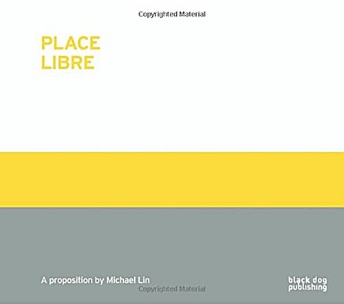 Place Libre : A Proposition by Michael Lin (Hardcover)