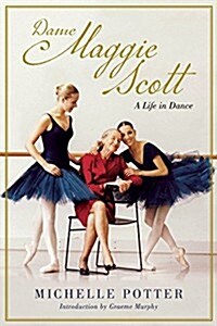 Dame Maggie Scott: A Life in Dance (Hardcover)