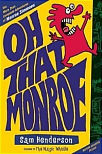 Oh, That Monroe: The More Than Complete Adventures of Monroe Simmons (Paperback, 3)