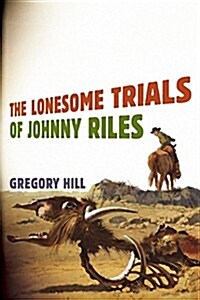 The Lonesome Trials of Johnny Riles (Paperback)