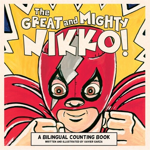 The Great and Mighty Nikko! / 좪l Gran Y Poderoso Nikko!: A Bilingual Counting Book (Paperback)