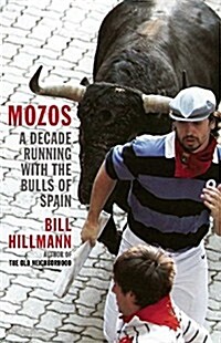 Mozos: A Decade Running with the Bulls of Spain (Paperback)