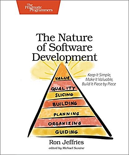 The Nature of Software Development: Keep It Simple, Make It Valuable, Build It Piece by Piece (Paperback)