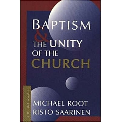 Baptism and the Unity of the Church (Paperback)