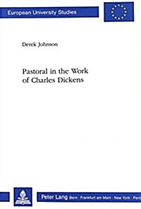 Pastoral in the Work of Charles Dickens (Paperback)