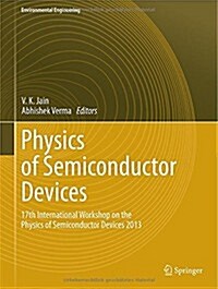 Physics of Semiconductor Devices: 17th International Workshop on the Physics of Semiconductor Devices 2013 (Hardcover, 2014)