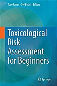 Toxicological Risk Assessment for Beginners (Hardcover)