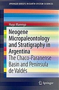 Neogene Micropaleontology and Stratigraphy of Argentina: The Chaco-Paranense Basin and the Pen?sula de Vald? (Paperback, 2015)