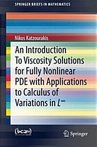 An Introduction to Viscosity Solutions for Fully Nonlinear Pde with Applications to Calculus of Variations in L∞ (Paperback, 2015)