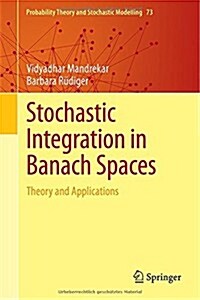 Stochastic Integration in Banach Spaces: Theory and Applications (Hardcover, 2015)