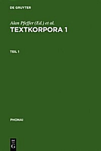 Textkorpora 1: Grunddeutsch. Texte Der Gesprochenen Deutschen Gegenwartssprache. ?erregionale Umgangssprache Aus Der Bundesrepublik (Hardcover, Reprint 2011)