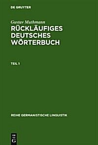 Rcklufiges Deutsches Wrterbuch: Handbuch Der Wortausgnge Im Deutschen, Mit Beachtung Der Wort- Und Lautstruktur (Hardcover, 3, REV. and Enl.)