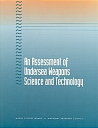 An Assessment of Undersea Weapons Science and Technology (Paperback)