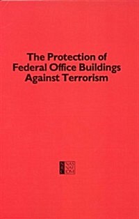 Protection of Federal Office Buildings Against Terrorism (Paperback)