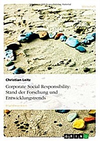 Corporate Social Responsibility: Stand Der Forschung Und Entwicklungstrends (Paperback)